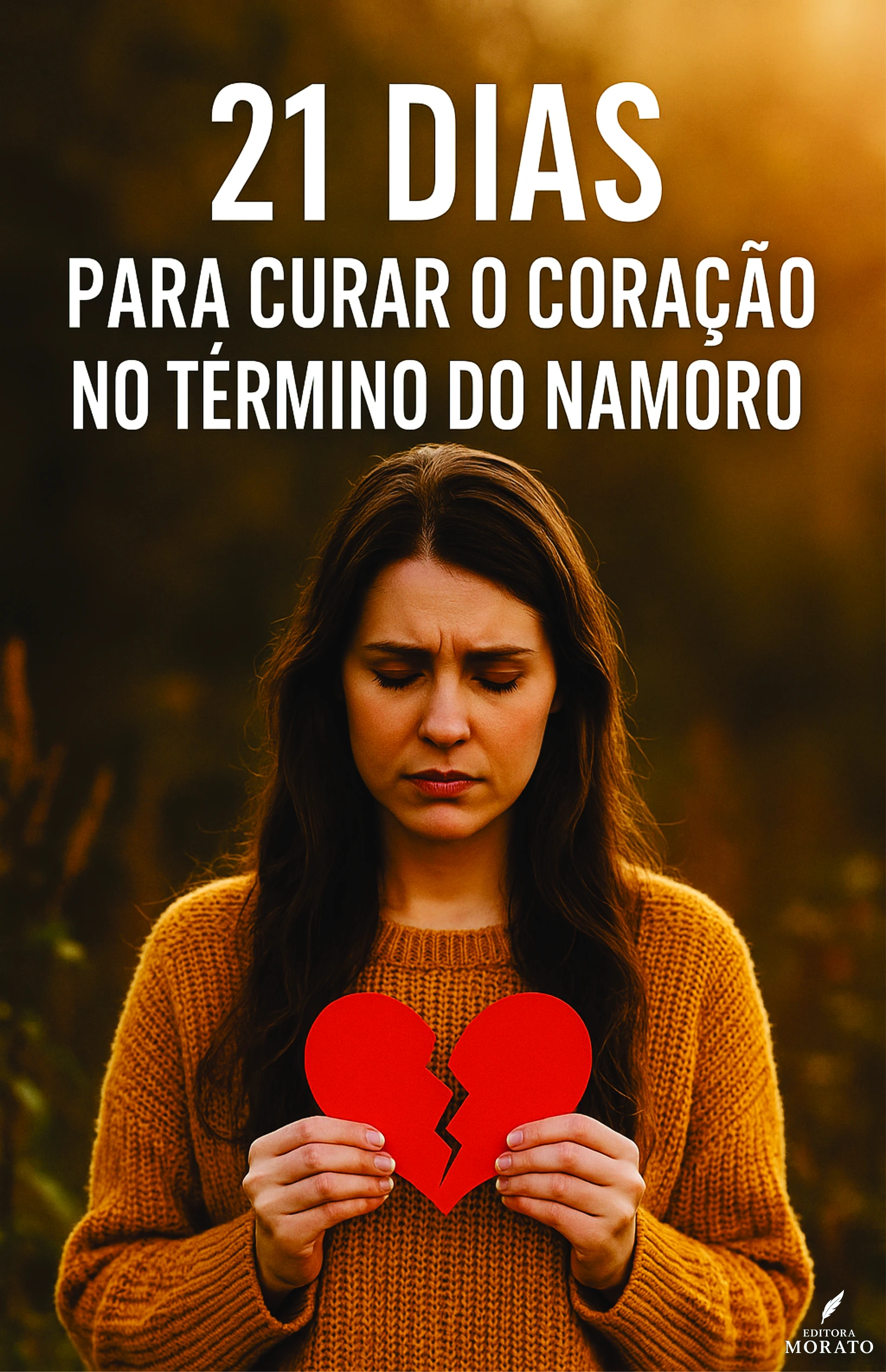 21 Dias Para Curar o Coração no Término do Namoro